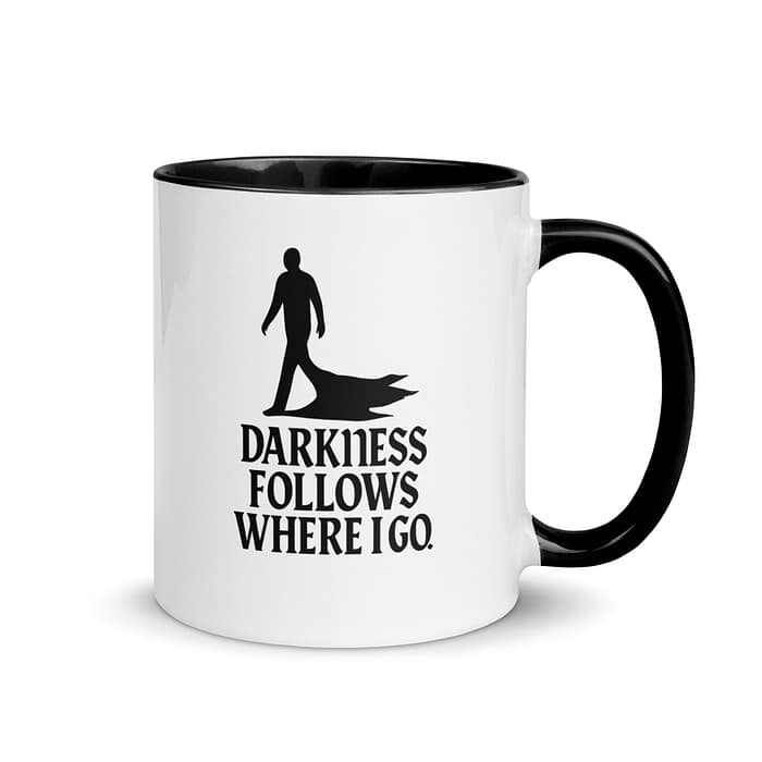 Darkness Follows Mug