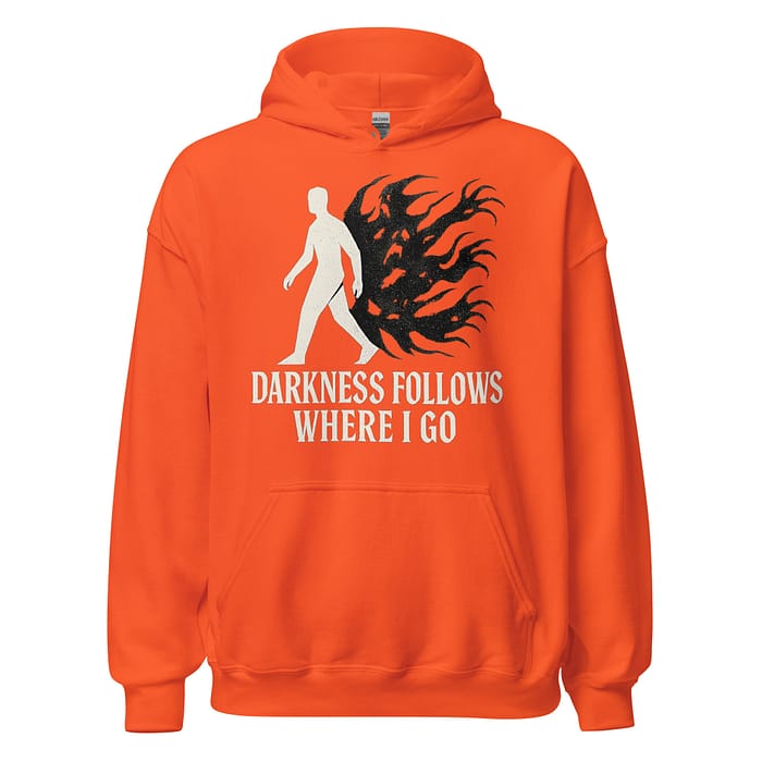 Darkness Follows Hoodie